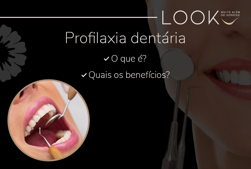 Profilaxia Dent Ria O Que E Quais Os Benef Cios Cl Nica Look